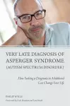 Very Late Diagnosis of Asperger Syndrome (Autism Spectrum Disorder) cover