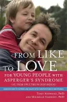 From Like to Love for Young People with Asperger's Syndrome (Autism Spectrum Disorder) cover