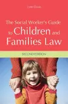 The Social Worker's Guide to Children and Families Law cover