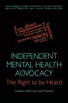 Independent Mental Health Advocacy - The Right to Be Heard cover