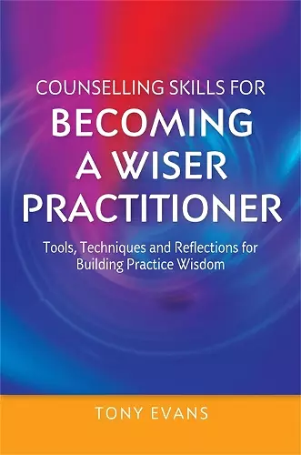 Counselling Skills for Becoming a Wiser Practitioner cover