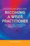 Counselling Skills for Becoming a Wiser Practitioner cover