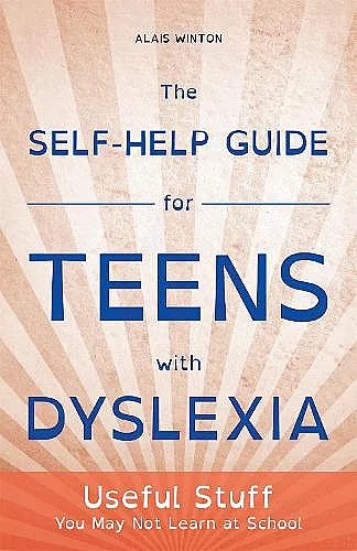 The Self-Help Guide for Teens with Dyslexia cover