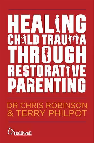 Healing Child Trauma Through Restorative Parenting cover