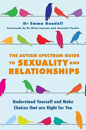 The Autism Spectrum Guide to Sexuality and Relationships cover