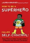 How to Be a Superhero Called Self-Control! cover