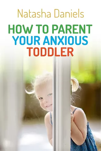 How to Parent Your Anxious Toddler cover