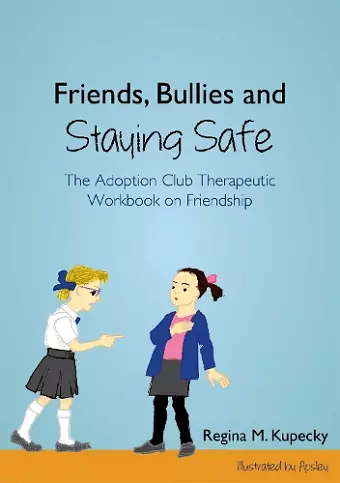 Friends, Bullies and Staying Safe cover