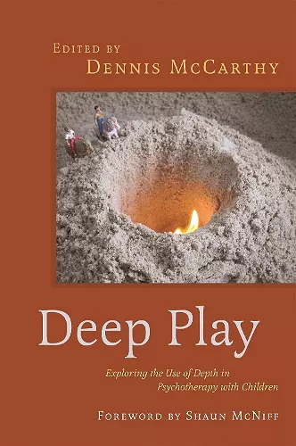 Deep Play - Exploring the Use of Depth in Psychotherapy with Children cover