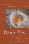 Deep Play - Exploring the Use of Depth in Psychotherapy with Children cover