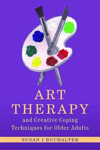 Art Therapy and Creative Coping Techniques for Older Adults cover