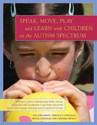 Speak, Move, Play and Learn with Children on the Autism Spectrum cover