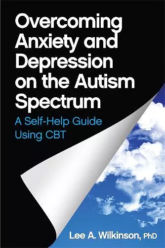 Overcoming Anxiety and Depression on the Autism Spectrum cover