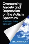Overcoming Anxiety and Depression on the Autism Spectrum cover