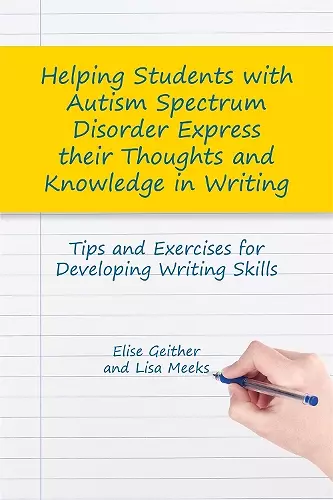 Helping Students with Autism Spectrum Disorder Express their Thoughts and Knowledge in Writing cover