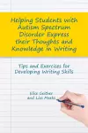 Helping Students with Autism Spectrum Disorder Express their Thoughts and Knowledge in Writing cover