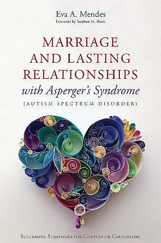 Marriage and Lasting Relationships with Asperger's Syndrome (Autism Spectrum Disorder) cover
