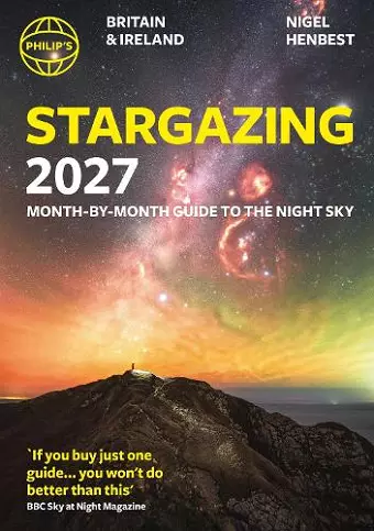 Philip's 2027 Stargazing Month-by-Month Guide to the Night Sky Britain & Ireland cover