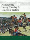 Napoleonic Heavy Cavalry & Dragoon Tactics cover