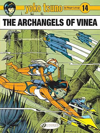 Yoko Tsuno Vol. 14: The Archangels Of Vinea cover