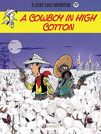Lucky Luke Vol. 77: A Cowboy In High Cotton cover