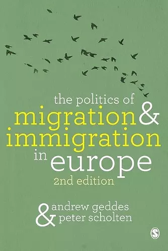 The Politics of Migration and Immigration in Europe cover