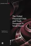 The Global Financial Crisis and Trade Prospects in Small States cover