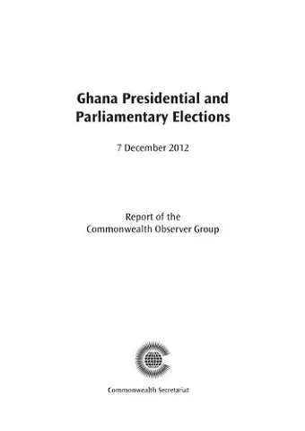 Ghana Presidential and Parliamentary Elections, 7 December 2012 cover