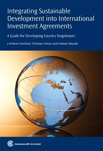 Integrating Sustainable Development into International Investment Agreements cover