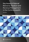 Key Issues in Natural Resource Taxation and Revenue Management in the Commonwealth cover