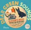 Dear Green Sounds - Glasgow's Music Through Time and Buildings cover