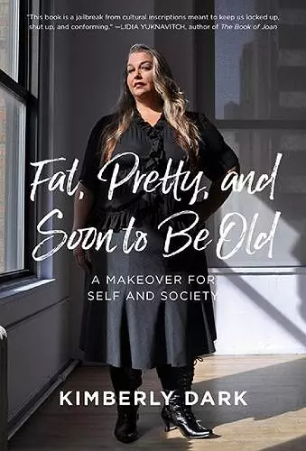 Fat, Pretty and Soon to Be Old cover