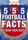 555 Football Facts To Wow Your Mates! cover