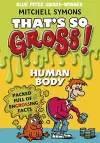 That's So Gross!: Human Body cover