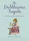 The Dribblesome Teapots and Other Incredible Stories cover