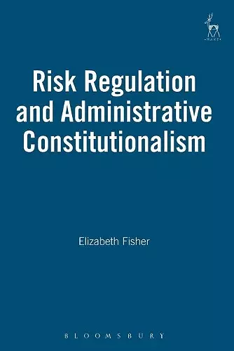 Risk Regulation and Administrative Constitutionalism cover