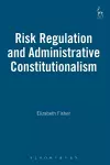 Risk Regulation and Administrative Constitutionalism cover