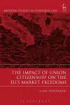 The Impact of Union Citizenship on the EU's Market Freedoms cover