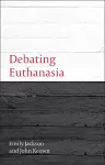 Debating Euthanasia cover