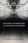 Exploring the Mandatory Life Sentence for Murder cover