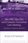 The OIC, the UN, and Counter-Terrorism Law-Making cover