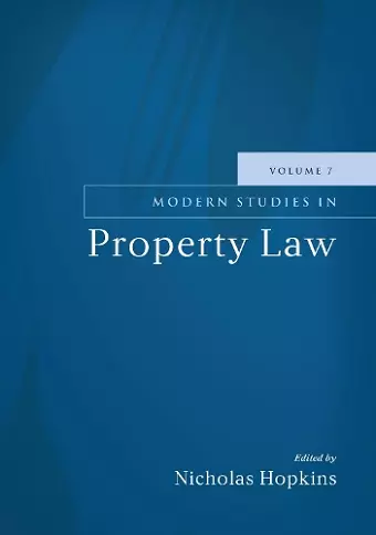 Modern Studies in Property Law - Volume 7 cover