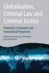 Globalisation, Criminal Law and Criminal Justice cover