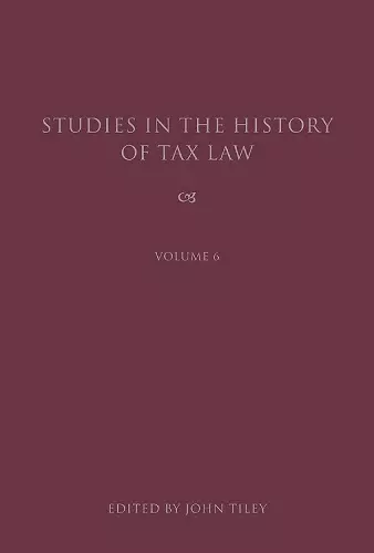 Studies in the History of Tax Law, Volume 6 cover