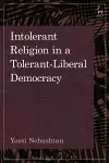 Intolerant Religion in a Tolerant-Liberal Democracy cover