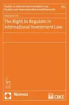 The Right to Regulate in International Investment Law cover