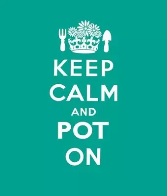 Keep Calm and Pot on cover