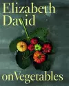 Elizabeth David on Vegetables cover