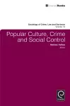 Popular Culture, Crime and Social Control cover