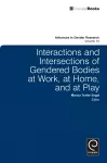 Interactions and Intersections of Gendered Bodies at Work, at Home, and at Play cover